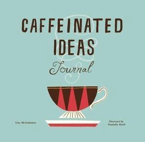 Lisa McGuinness - Caffeinated Ideas Journal, Häftad. Tillgänglighet: Tillfälligt slut