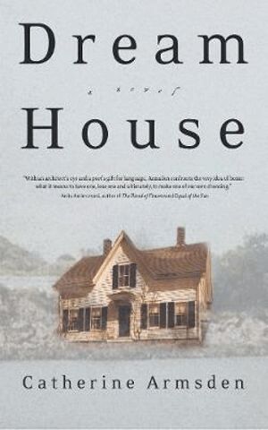 Catherine Armsden - Dream House, Inbunden