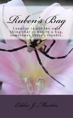 Eddie J. Martin - Ruben's Bag: Laundry is not the only thing that comes in a bag, sometimes there's trouble., Häftad