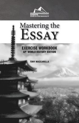 Tony Maccarella - Mastering the Essay: Ap* World History Edition (Exercise Workbook), Häftad