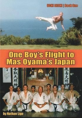 Nathan Ligo - One Boy's Flight to Mas Oyama's Japan, Inbunden