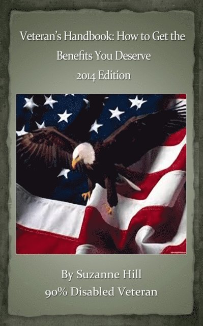 Suzanne Hill - Veterans Handbook: How to Get the Benefits You Deserve - 2015 Edition, E-bok