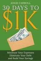Adam Carroll - 30 Days To $1K: Learn How to Control Your Money, Regain Your Freedom and Achieve Financial Contentment!, Häftad. Tillgänglighet: Lägg i varukorg