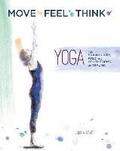 Move Feel Think: Yoga for Brain Injury, PTSD, and Other Forms of Trauma