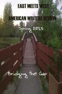 Rosemary Poole, D. Ferrara - East Meets West American Writers Review Spring Edition 2015, Häftad