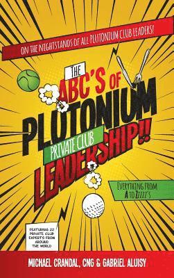 Michael Crandal, Gabriel Aluisy - ABC's of Plutonium Private Club Leadership, Inbunden. Tillgänglighet: Lägg i varukorg