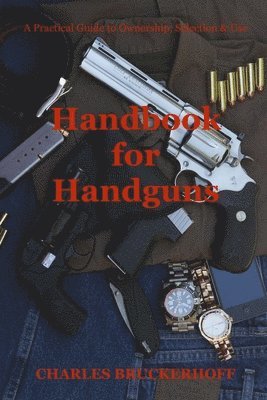 Charles Bruckerhoff - Handbook for Handguns, Häftad. Tillgänglighet: Lägg i varukorg