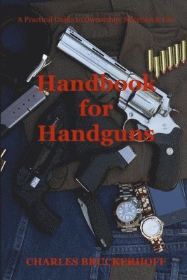Charles Bruckerhoff - Handbook for Handguns, Häftad. Tillgänglighet: Lägg i varukorg