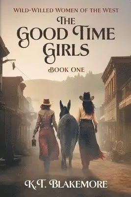 K T Blakemore - Good Time Girls, Häftad. Tillgänglighet: Lägg i varukorg