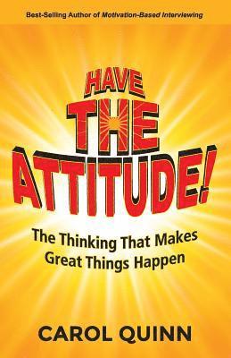 Carol Quinn - Have The Attitude: The Thinking That Makes Great Things Happen, Häftad. Tillgänglighet: Lägg i varukorg