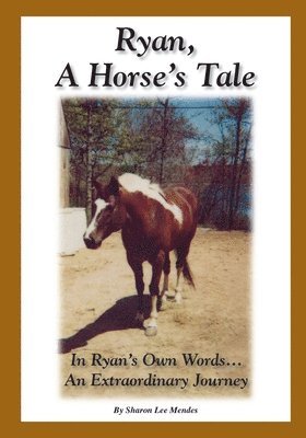 Sharon Lee Mendes - Ryan, A Horse's Tale, Häftad
