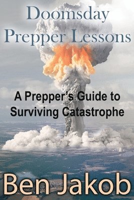 Ben Jakob - Doomsday Prepper Lessons, Häftad. Tillgänglighet: Lägg i varukorg