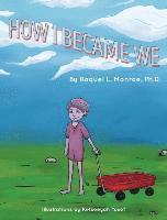 Raquel L. Monroe - How I Became We, Inbunden