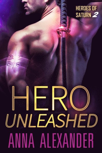 Anna Alexander - Hero Unleashed, E-bok