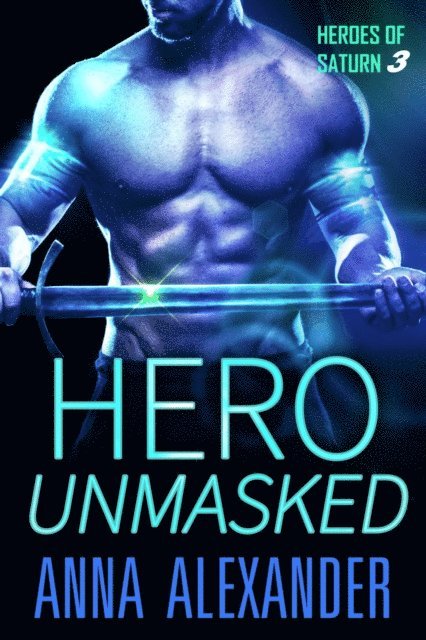 Anna Alexander - Hero Unmasked, E-bok