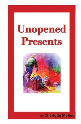 Charlotte McKee - Unopened Presents, Häftad