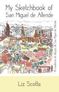 Liz Scotta - My Sketchbook of San Miguel de Allende, Häftad. Tillgänglighet: Lägg i varukorg