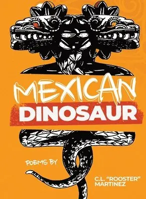 C L Rooster Martinez - Mexican Dinosaur, Häftad. Tillgänglighet: Lägg i varukorg
