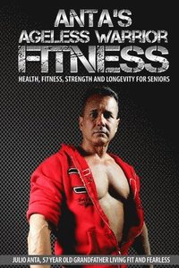Anta's Ageless Warrior Fitness