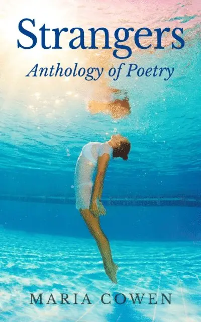 Maria Cowen - Strangers: Anthology of Poetry, E-bok. Tillgänglighet: Lägg i varukorg