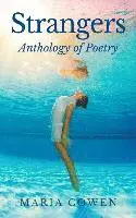 Maria Cowen - Strangers: Anthology of Poetry, Häftad. Tillgänglighet: Lägg i varukorg