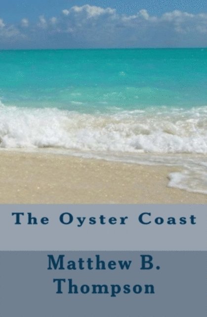 Matthew B. Thompson - Oyster Coast, E-bok. Tillgänglighet: Lägg i varukorg
