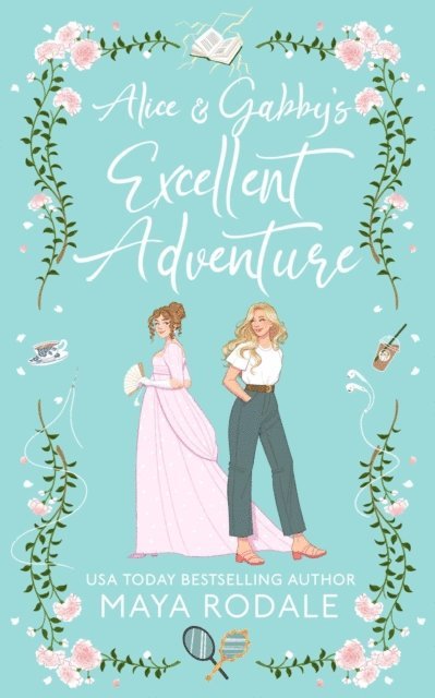 Maya Rodale - Alice and Gabby's Excellent Adventure, E-bok