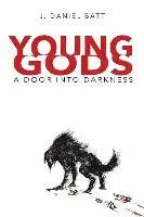 J. Daniel Batt - Young Gods: A Door into Darkness, Häftad. Tillgänglighet: Lägg i varukorg