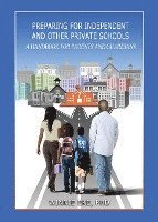 Winnie Eke, Keith H. Chambers - Preparing for Independent and Other Private Schools: A Handbook for Parents and Guardians of Students Preparing for Independent Schools, Parochial Sch, Häftad