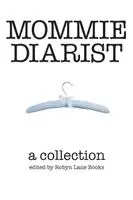 Lane Buckman, Robyn Rasberry - Mommie Diarist: A Collection, Häftad. Tillgänglighet: Lägg i varukorg