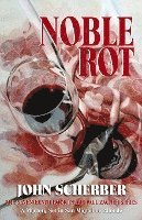 John Scherber - Noble Rot, Häftad. Tillgänglighet: Lägg i varukorg