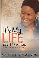 Cameron G. Michelle - It's My Life and I Live Here: One Woman's Story, Häftad