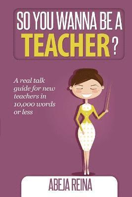 Abeja Reina - So You Wanna Be a Teacher?, Häftad