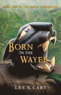 Lee E Cart - Born in the Wayeb, Häftad