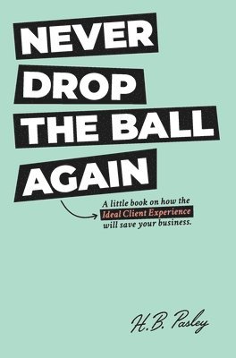 H B Pasley, Lori Janke - Never Drop the Ball Again, Inbunden