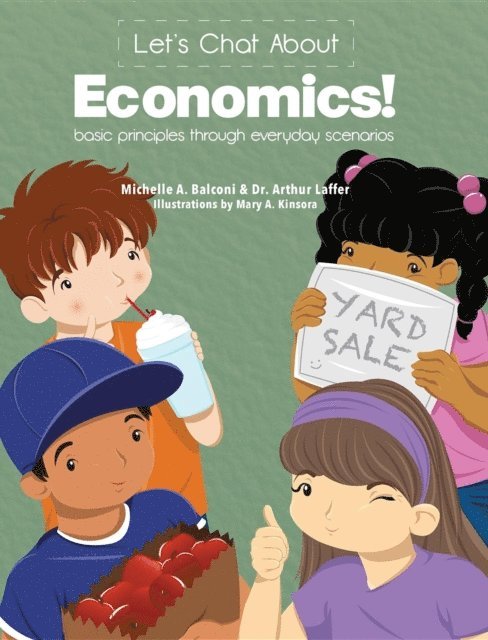 Arthur B Laffer, Michelle A Balconi - Let's Chat About Economics, E-bok