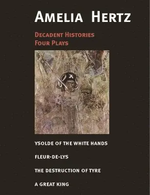 Amelia Hertz - Decadent Histories, Häftad. Tillgänglighet: Tillfälligt slut
