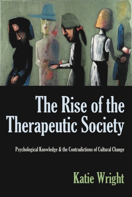 Katie Wright - Rise of the Therapeutic Society, E-bok