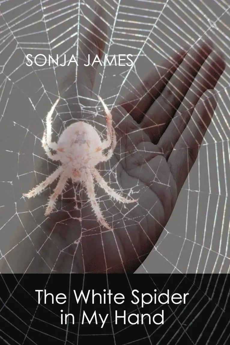 Sonja James - White Spider in My Hand, Häftad. Tillgänglighet: Lägg i varukorg