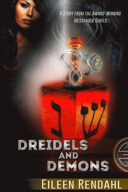 Eileen Rendahl - Dreidels and Demons: A Holiday Story from the Messenger Series, E-bok
