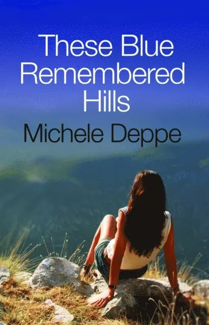 Michele Deppe - These Blue Remembered Hills, E-bok. Tillgänglighet: Lägg i varukorg
