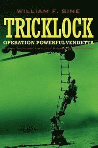 William F. Sine - Tricklock: Operation Powerful Vendetta A Jake Tricklock Air Force Pararescue Adventure, Häftad. Tillgänglighet: Lägg i varukorg