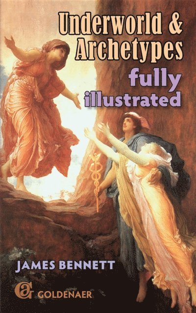 James Bennett - Underworld & Archetypes Fully Illustrated, E-bok