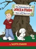 Scotti Mann - The Adventures of Jack & Max: Book 1: What Jack and Max Love, Inbunden. Tillgänglighet: Lägg i varukorg