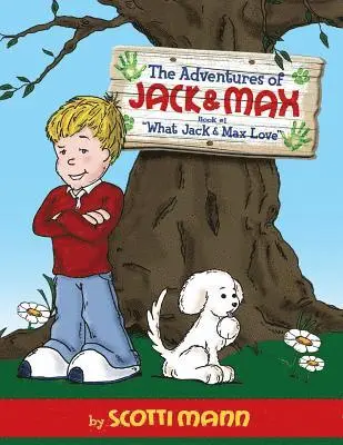 Scotti Mann - The Adventures of Jack and Max: Book 1: What Jack and Max Love, Häftad. Tillgänglighet: Lägg i varukorg