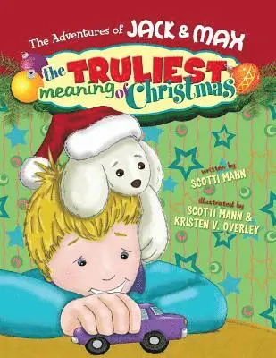 Scotti Mann - The Adventures of Jack and Max: The Truliest Meaning of Christmas, Häftad. Tillgänglighet: Lägg i varukorg