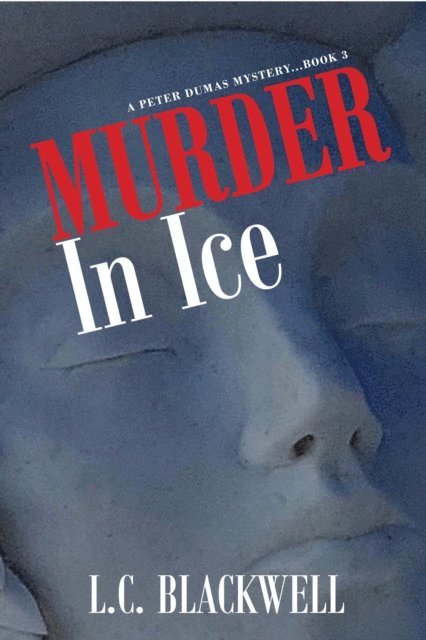 L.C. Blackwell - Murder in Ice, E-bok