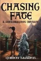 Gordon Lazarus - Chasing Fate: A Snowdragon's Odyssey, Häftad. Tillgänglighet: Lägg i varukorg
