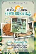 Little Miss Cornbread: Our Journey to Southern-Style Vegan and Gluten-Free Cuisine & Sort-of-True Short Stories