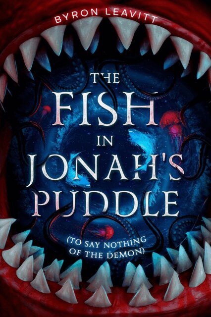 Byron Leavitt - Fish in Jonah's Puddle (To Say Nothing of the Demon), E-bok